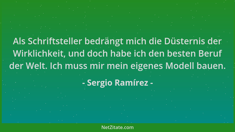 Sergio Ramírez - Als Schriftsteller bedrängt mich die Düsternis der Wirklichkeit, und doch habe ich den besten Beruf der We...