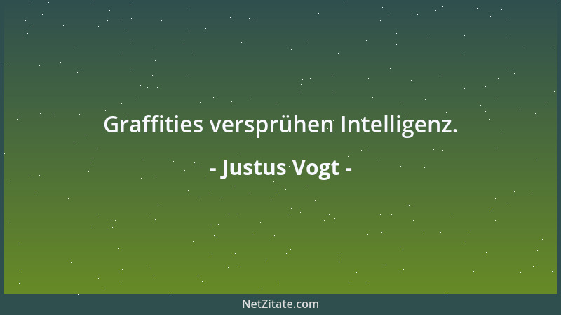 Justus Vogt - Graffities versprühen Intelligenz....