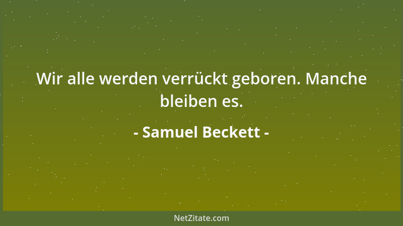Samuel Beckett - Nichts ist komischer als das Unglück, natürlich anderer....
