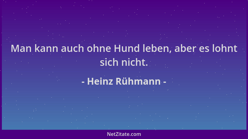 Heinz Rühmann - Man kann auch ohne Hund leben, aber es lohnt sich nicht....