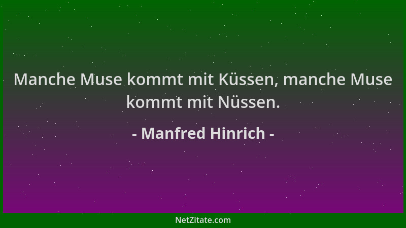 Manfred Hinrich - Manche Muse kommt mit Küssen, manche Muse kommt mit Nüssen....