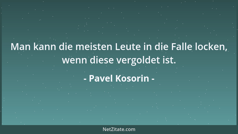 Pavel Kosorin - Schlage deinen Kopf nicht gegen die Wand - versuche das zu gebrauchen, was du drin hast....