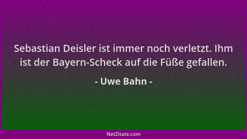 Uwe Bahn - Sebastian Deisler ist immer noch verletzt. Ihm ist der Bayern-Scheck auf die Füße gefallen....