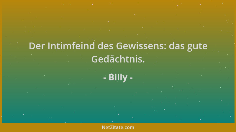 Billy - Der Intimfeind des Gewissens: das gute Gedächtnis....