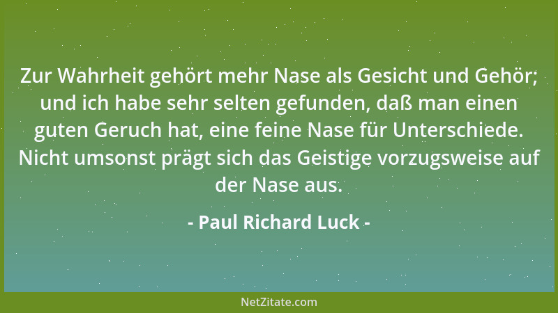 Paul Richard Luck - Man begeht eine Handlung und erfindet nachträglich andere Gründe dazu....