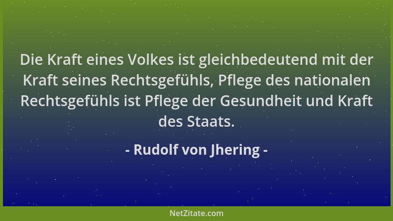 Rudolf von Jhering - Die Kraft eines Volkes ist gleichbedeutend mit der Kraft seines Rechtsgefühls, Pflege des nationalen R...