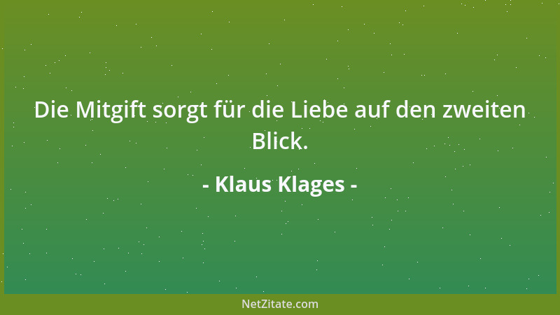 Klaus Klages - Die Mitgift sorgt für die Liebe auf den zweiten Blick....