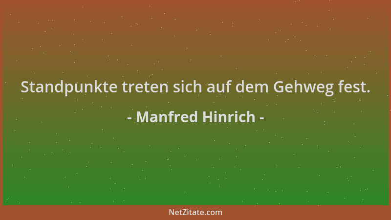 Manfred Hinrich - Standpunkte treten sich auf dem Gehweg fest....