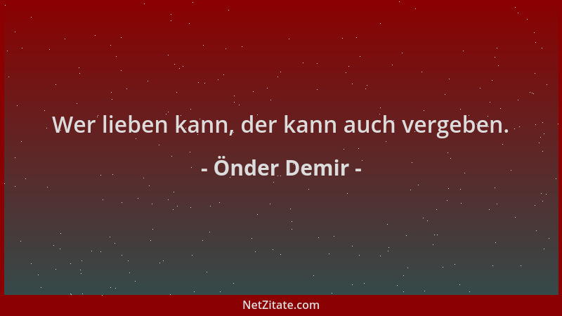 Önder Demir - Wer lieben kann, der kann auch vergeben....