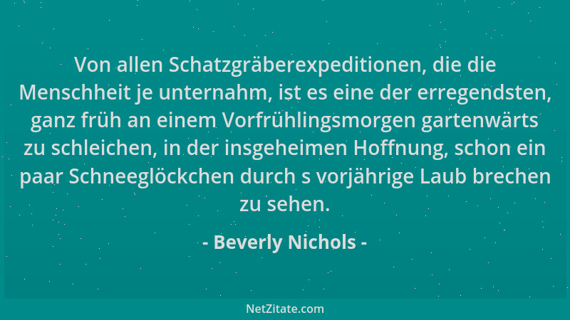 Beverly Nichols - Von allen Schatzgräberexpeditionen, die die Menschheit je unternahm, ist es eine der erregendsten, ganz f...