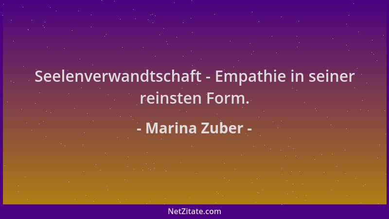 Marina Zuber - Seelenverwandtschaft - Empathie in seiner reinsten Form....