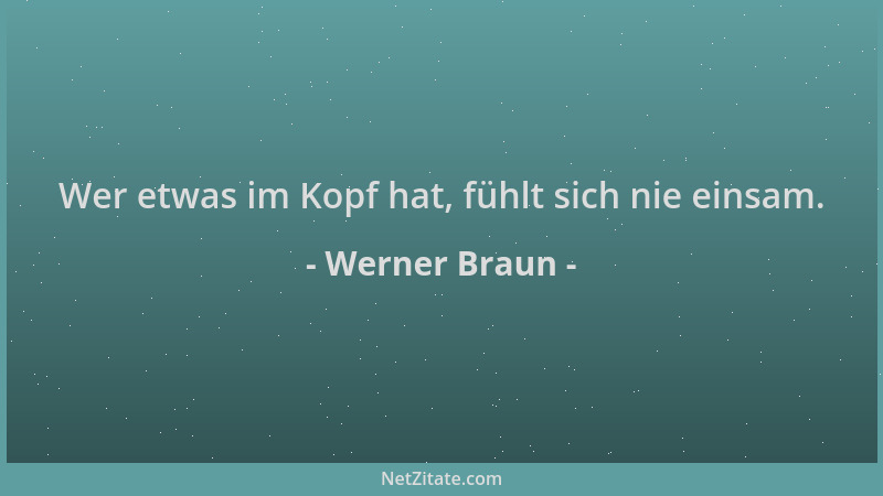 Werner Braun - Wer etwas im Kopf hat, fühlt sich nie einsam....
