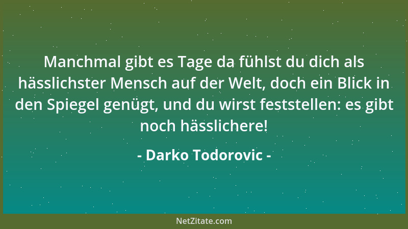 Darko Todorovic - Das Problem ist, dass ihr mittlerweile selbst euren eigenen Lügen glaubt!...