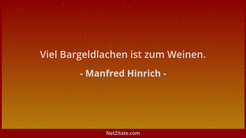 Manfred Hinrich - Viel Bargeldlachen ist zum Weinen....