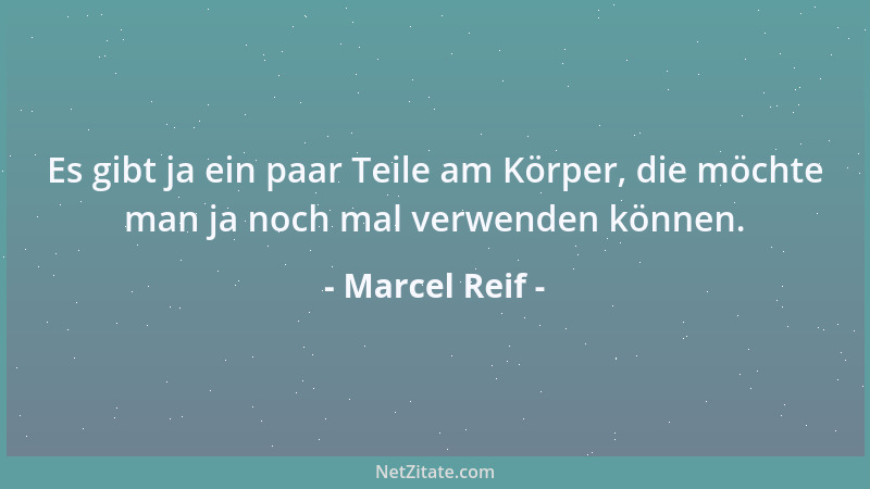 Marcel Reif - Es gibt ja ein paar Teile am Körper, die möchte man ja noch mal verwenden können....