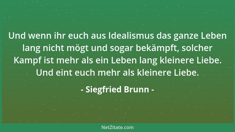 Siegfried Brunn - Wer frei von sich, der ist frei für mich....