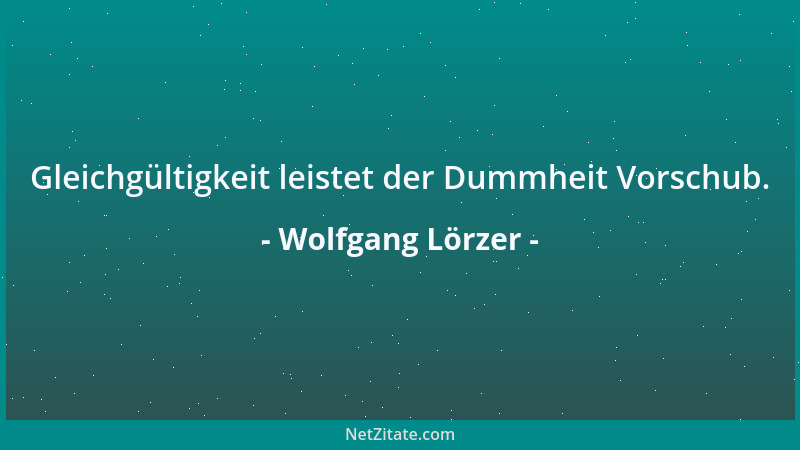 Wolfgang Lörzer - Wer Geradlinigkeit krumm nimmt, liegt schief....
