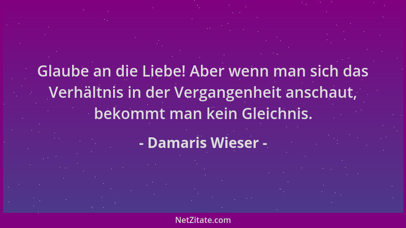 Damaris Wieser - Glaube an die Liebe! Aber wenn man sich das Verhältnis in der Vergangenheit anschaut, bekommt man kein Gle...