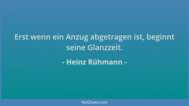 Heinz Rühmann - Erst wenn ein Anzug abgetragen ist, beginnt seine Glanzzeit....