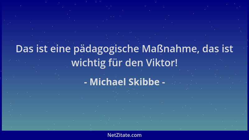 Michael Skibbe - Das ist eine pädagogische Maßnahme, das ist wichtig für den Viktor!...