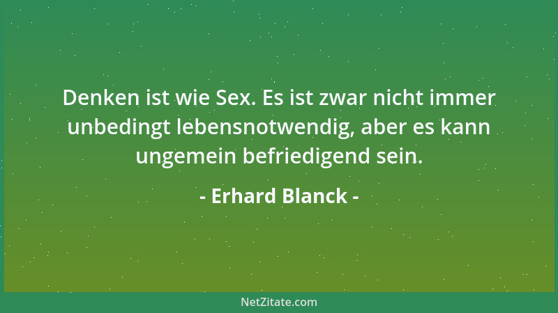 Erhard Blanck - Wenn unsere Welt so funktionierte, daß ich sie verstehe, würde es mir gefallen. Wenn unsere Welt so funktio...