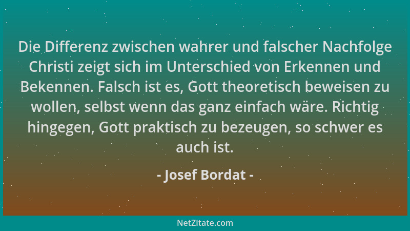 Josef Bordat - Die Differenz zwischen wahrer und falscher Nachfolge Christi zeigt sich im Unterschied von Erkennen und Beke...