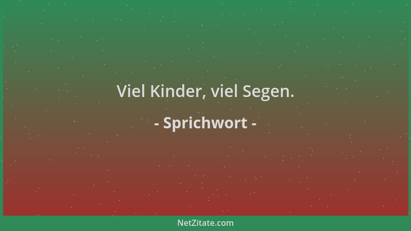 Sprichwort - Viel Kinder, viel Segen....