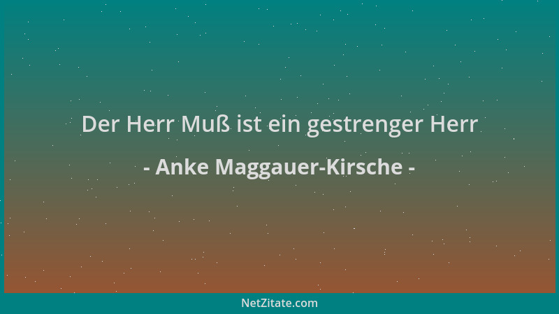 Anke Maggauer-Kirsche - Der Herr Muß ist ein gestrenger Herr...