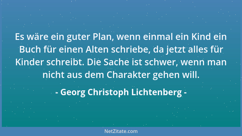 Georg Christoph Lichtenberg - Vorstellungen sind auch ein Leben und eine Welt....