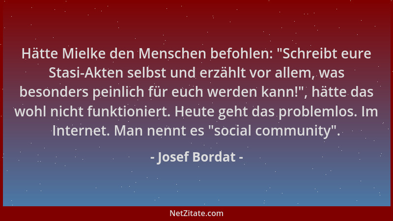 Josef Bordat - Hätte Mielke den Menschen befohlen:  "Schreibt eure Stasi-Akten selbst und erzählt vor allem, was besonders p...