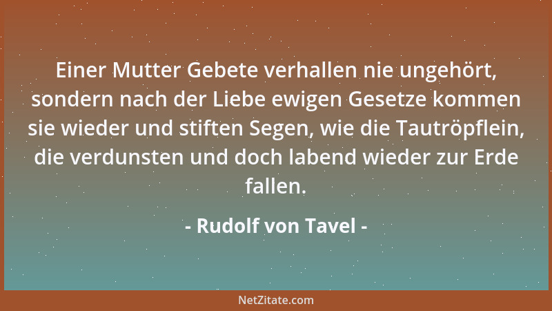 Rudolf von Tavel - Einer Mutter Gebete verhallen nie ungehört, sondern nach der Liebe ewigen Gesetze kommen sie wieder und...