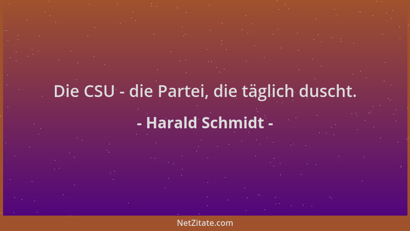 Harald Schmidt - Die CSU - die Partei, die täglich duscht....