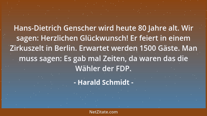 Harald Schmidt - Hans-Dietrich Genscher wird heute 80 Jahre alt. Wir sagen: Herzlichen Glückwunsch! Er feiert in einem Zirk...