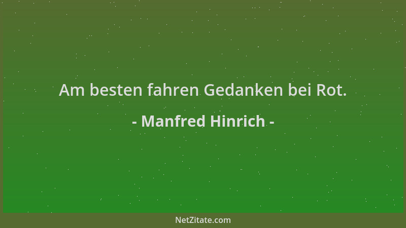 Manfred Hinrich - Am besten fahren Gedanken bei Rot....