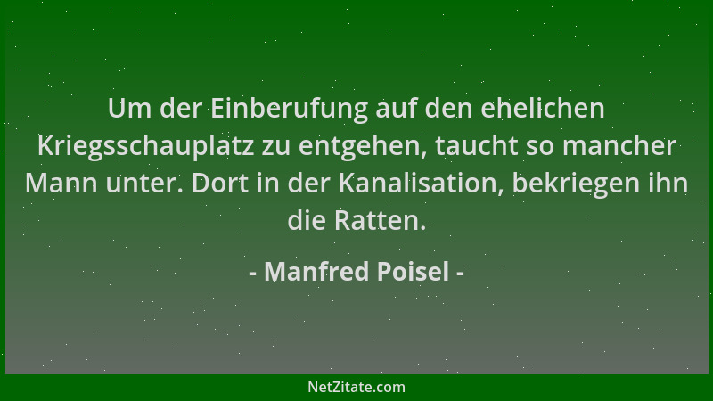 Manfred Poisel - Um der Einberufung auf den ehelichen Kriegsschauplatz zu entgehen, taucht so mancher Mann unter. Dort in d...