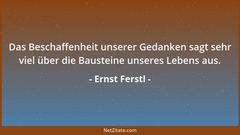 Ernst Ferstl - Heutzutage muß man ja froh sein, wenn es mit uns bergab geht. Das spart Energie und Energiekosten....