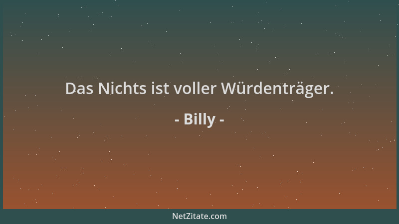 Billy - Das Nichts ist voller Würdenträger....