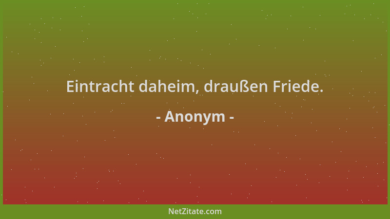Anonym - Eintracht daheim, draußen Friede....