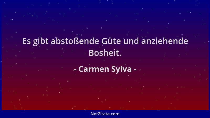 Carmen Sylva - Es gibt abstoßende Güte und anziehende Bosheit....