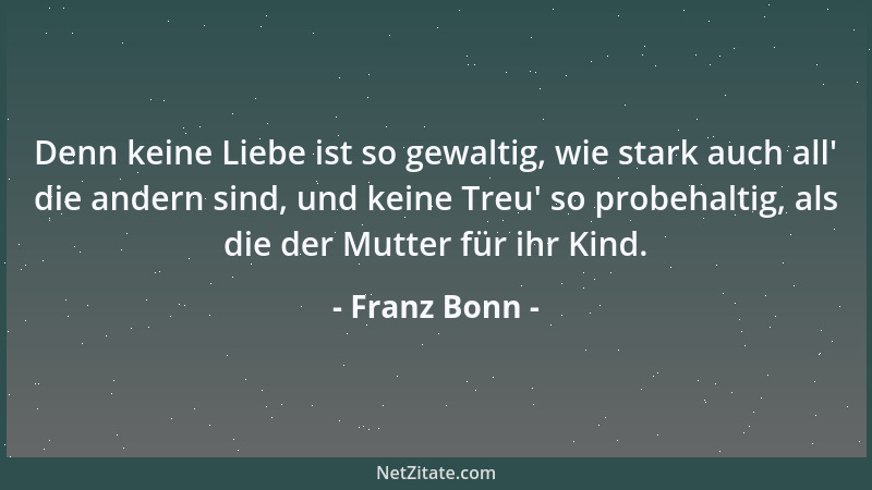 Franz Bonn - Es ist kein Menschenwort so reich, und also heilig kein Gedicht, als wenn aus Kindesaugen weich zu dir, die re...
