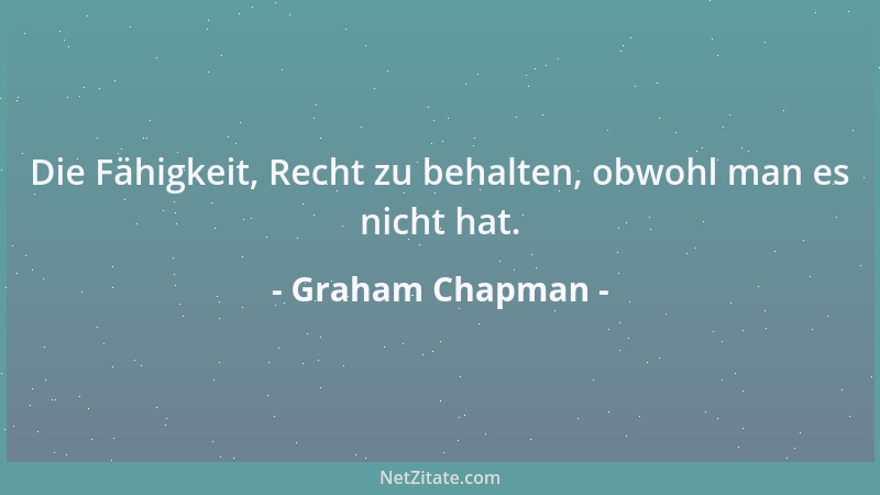 Graham Chapman - Die Fähigkeit, Recht zu behalten, obwohl man es nicht hat....