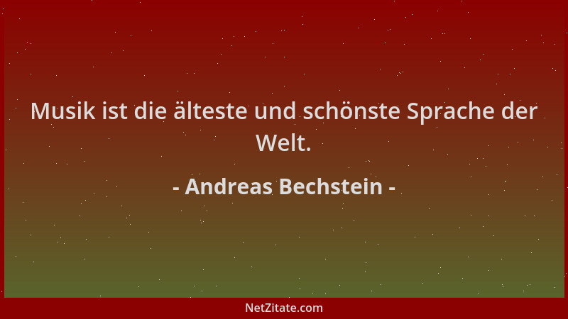 Andreas Bechstein - Musik ist die älteste und schönste Sprache der Welt....