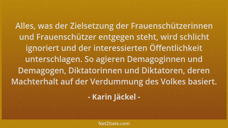 Karin Jäckel - Alles, was der Zielsetzung der Frauenschützerinnen und Frauenschützer entgegen steht, wird schlicht ignorier...