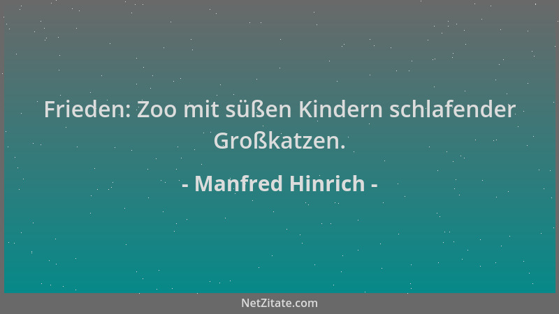 Manfred Hinrich - Frieden: Zoo mit süßen Kindern schlafender Großkatzen....