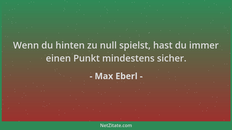 Max Eberl - Wenn du hinten zu null spielst, hast du immer einen Punkt mindestens sicher....