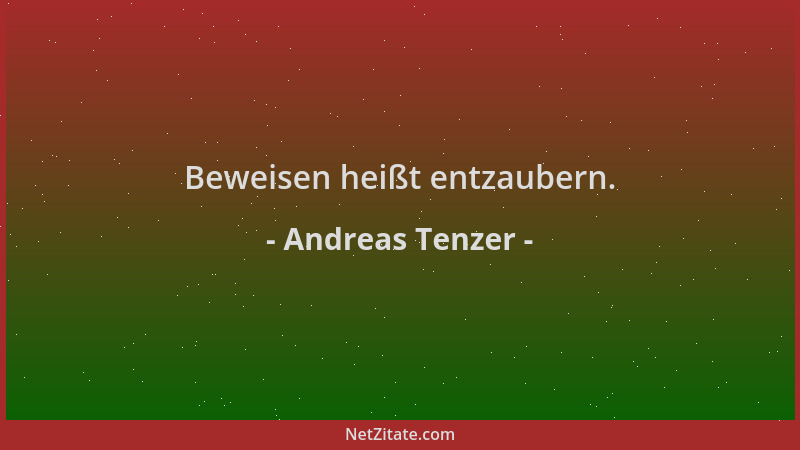 Andreas Tenzer - Beweisen heißt entzaubern....