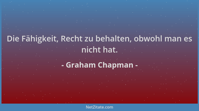 Graham Chapman - Die Fähigkeit, Recht zu behalten, obwohl man es nicht hat....