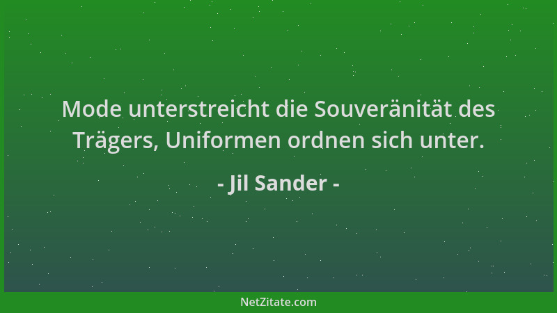 Jil Sander - Mode unterstreicht die Souveränität des Trägers, Uniformen ordnen sich unter....
