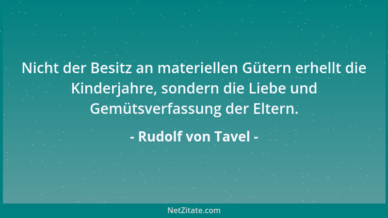 Rudolf von Tavel - Nicht der Besitz an materiellen Gütern erhellt die Kinderjahre, sondern die Liebe und Gemütsverfassung d...