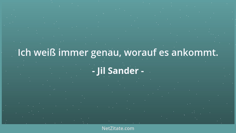 Jil Sander - Ich weiß immer genau, worauf es ankommt....